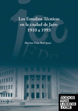 Los estudios Técnicos en la ciudad de Jaén: 1910 a 1993