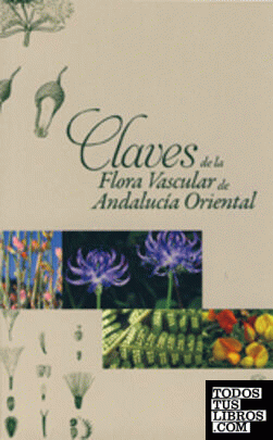 Claves de la flora vascular de Andalucía Oriental