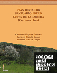 Plan director Santuario ibero Cueva de La Lobera (Castellar, Jaén)