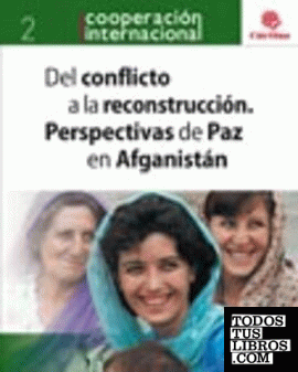 Del conflicto a la reconstrucción. Perspectivas de paz en Afganistán