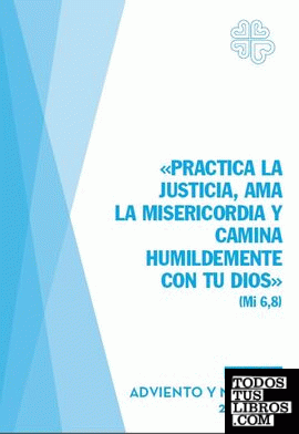 Practica la justicia, ama la misericordia y camina humildemente con tu Dios