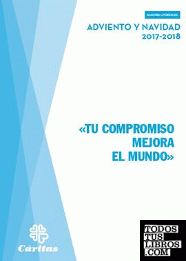 TU COMPROMISO MEJORA EL MUNDO - ADVIENTO Y NAVIDAD 2017-2018