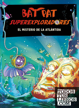 El misterio de la Atlántida (Bat Pat Superexploradores 3)