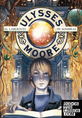El Laberinto de Sombras (Serie Ulysses Moore 9)
