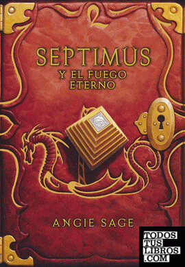 Septimus y el fuego eterno (Septimus 7)