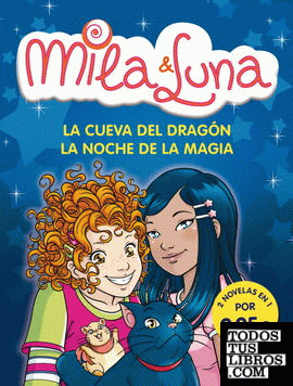 La cueva del dragón / La noche de magia (Mila & Luna 5 y 6)