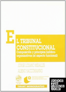 El tribunal constitucional. Composición y principios jurídico organizativos (el aspecto funcional)
