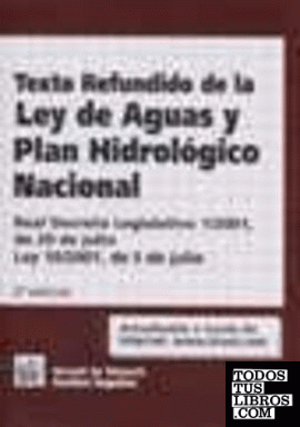 Texto Refundido de la ley de Aguas y Plan Hidrólogico Nacional (2ª Ed., 2001)