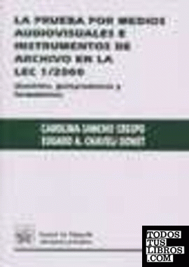 La prueba por medios audiovisuales e instrumentos de archivo en la LEC 1/2000 (d