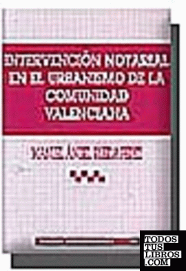 Intervención notarial en el urbanismo de la Comunidad Valenciana