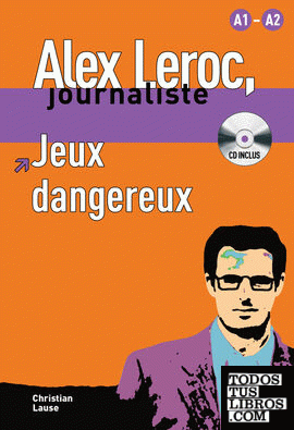 Jeux dangereux,  Alex Leroc + CD