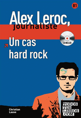 Collection Alex Leroc. Un cas hard rock + CD