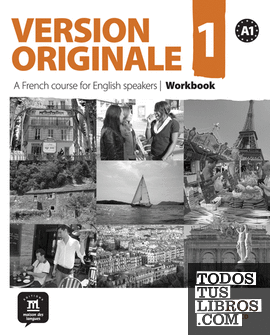 Version Originale 1. A French Course For English Speakers. Workbook