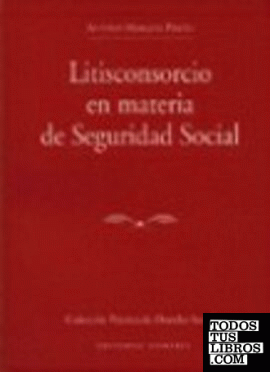 LITISCONSORCIO EN MATERIA DE SEGURIDAD SOCIAL.