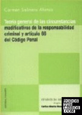 TEORÍA GENERAL DE LAS CIRCUNSTANCIAS MODIFICATIVAS DE LA RESPONSABILIDAD CRIMINAL Y ARTÍCULO 66 DEL CÓDIGO PENAL.