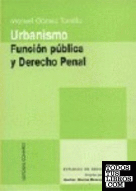 URBANISMO, FUNCIÓN PÚBLICA Y DERECHO PENAL.