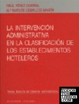 LA INTERVENCIÓN ADMINISTRATIVA EN LA CLASIFICACIÓN DE LOS ESTABLECIMIENTOS HOTELEROS.