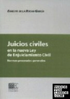 JUICIOS CIVILES EN LA NUEVA LEY DE ENJUICIAMIENTO CIVIL.
