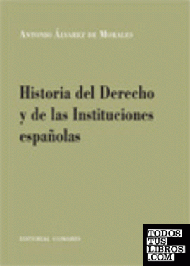 HISTORIA DEL DERECHO Y DE LAS INSTITUCIONES ESPAÑOLAS.