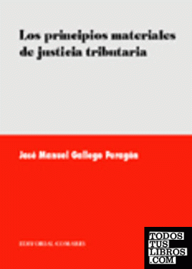 LOS PRINCIPIOS MATERIALES DE JUSTICIA TRIBUTARIA.