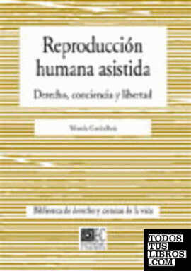REPRODUCCIÓN HUMANA ASISTIDA: DERECHO, CONCIENCIA Y LIBERTAD..