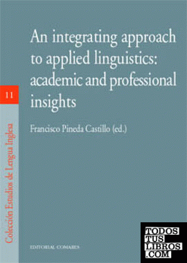 AN INTEGRATING APPROACH TO APPLIED LINGUISTICS: ACADEMIC AND PROFESSIONAL INSIGHTS.