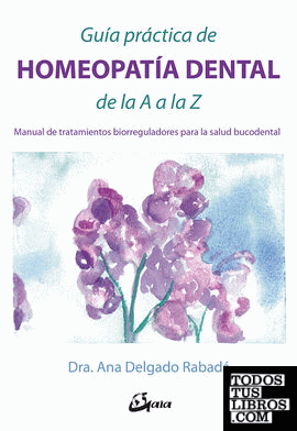 Guía práctica de homeopatía dental de la A a la Z