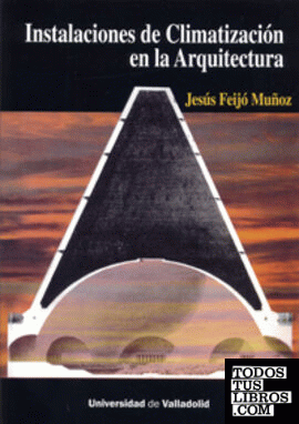 INSTALACIONES DE CLIMATIZACIÓN EN LA ARQUITECTURA. 1ª Reimpresión