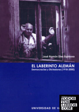 LABERINTO ALEMÁN, EL. DEMOCRACIAS Y DICTADURAS (1918-2000)