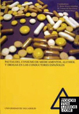 PAUTAS DEL CONSUMO DE MEDICAMENTOS, ALCOHOL Y DROGAS EN LOS CONDUCTORES ESPAÑOLES