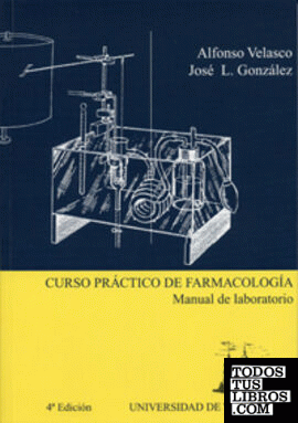 CURSO PRÁCTICO DE FARMACOLOGÍA. MANUAL DE LABORATORIO (4ª Edición)