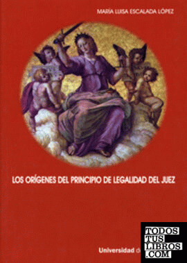 ORÍGENES DEL PRINCIPIO DE LEGALIDAD DEL JUEZ, LOS