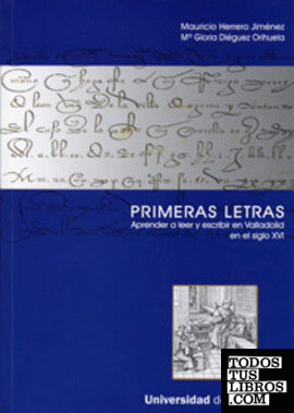 PRIMERAS LETRAS. APRENDER A LEER Y ESCRIBIR EN VALLADOLID EN EL SIGLO XVI