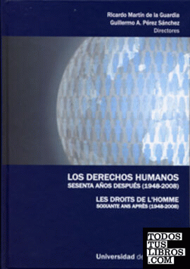 DERECHOS HUMANOS SESENTA AÑOS DESPUÉS (1948-2008), LOS / LES DROITS DE L'HOMME SOIXANTE ANS APRÈS (1948-2008)