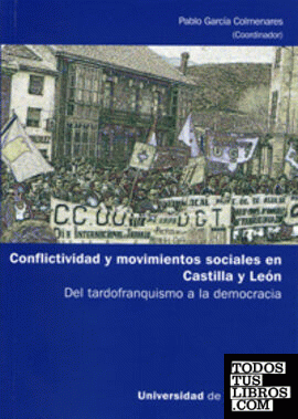 CONFLICTIVIDAD Y MOVIMIENTOS SOCIALES EN CASTILLA Y LEÓN. DEL TARDOFRANQUISMO A LA DEMOCRACIA