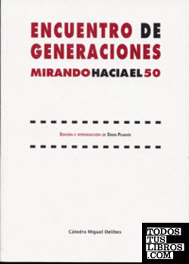 ENCUENTRO DE GENERACIONES. MIRANDO HACIA EL 50