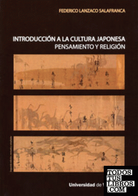 INTRODUCCIÓN A LA CULTURA JAPONESA. PENSAMIENTO Y RELIGIÓN - Segunda edición revisada y ampliada