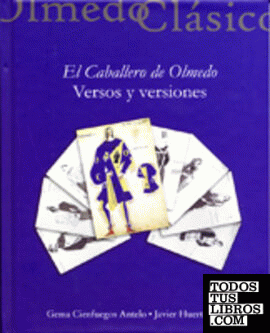 CABALLERO DE OLMEDO, EL. VERSOS Y VERSIONES.