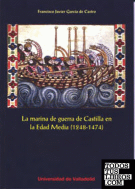 MARINA DE GUERRA DE CASTILLA EN LA EDAD MEDIA (1248-1474), LA.