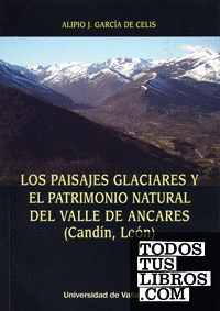 PAISAJES GLACIARES Y EL PATRIMONIO NATURAL DEL VALLE DE ANCARES (CANDÍN, LEÓN), LOS