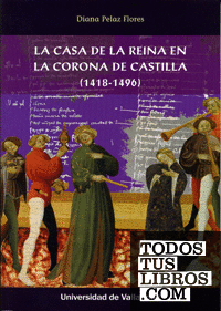 CASA DE LA REINA EN LA CORONA DE CASTILLA, LA. (1418-1496)