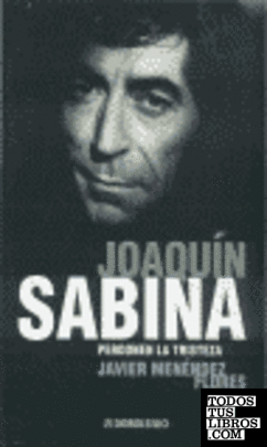 Joaquín Sabina, perdonen la tristeza