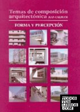 Temas de composición arquitectónica. 5.Forma y percepción