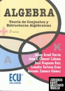 Álgebra: Teoría de conjuntos y estructuras algebraicas