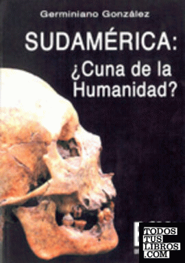 Sudamérica: ¿Cuna de la humanidad?