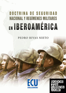 Doctrina de Seguridad Nacional y regímenes militares en Iberoamérica