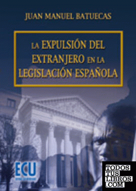 La expulsión del extranjero en la legislación española