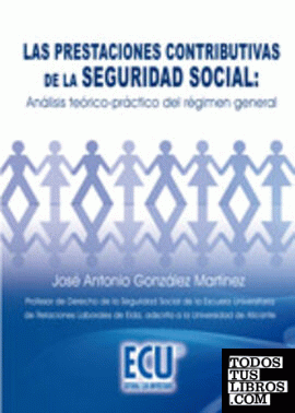 Las prestaciones contributivas de la seguridad social: Análisis teórico-práctico