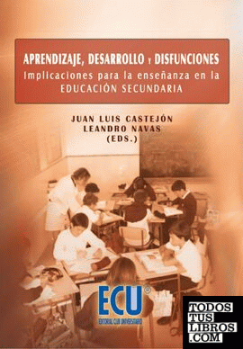 Aprendizaje, desarrollo y disfunciones. Implicaciones para la enseñanza en la Educación Secundaria