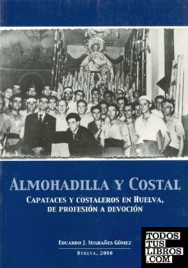 Almohadilla y costal, capataces y costaleros en Huelva, de profesión